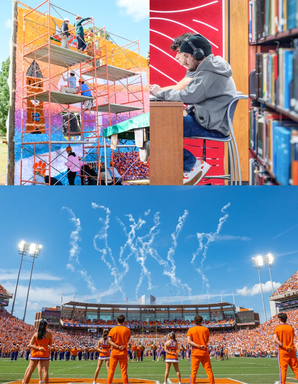 A composite of students on three levels of scaffolding constructing brightly colored Homecoming floats; two students studying at a table in the library next to bookshelves; and Clemson cheerleaders standing on the turf of Memorial Stadium as smoke from fireworks dissipates in the sky.